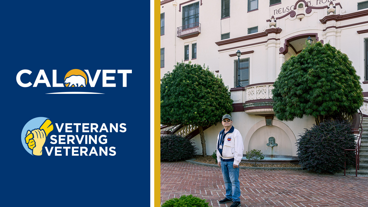 CalVet logo, text "Veterans Serving Veterans," and man standing outside Veterans Home.